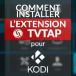Comment installer l'extension TVTAP pour Kodi