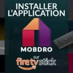 Le guide complet pour installer l'application Mobdro sur Firestick / FireTV ou Android