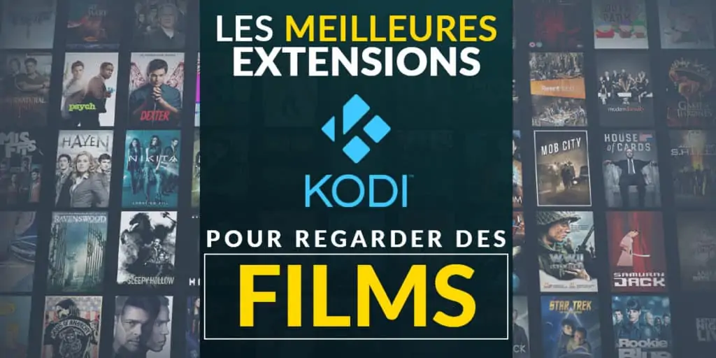 Notre top 10 des meillleures extensions Kodi pour regarder des films