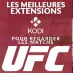 Notre article sur les meilleures extensions Kodi pour regarder les matchs UFC