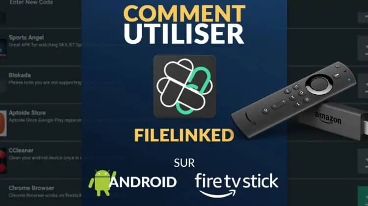 Comment utiliser Filelinked sur Firestick et Android
