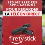 Regarder la TV sur Firestick / FireTV : les meilleures applications