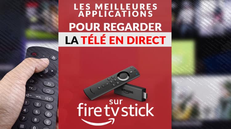 Regarder la TV sur Firestick / FireTV : les meilleures applications