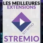 Les meilleures extensions Stremio : les addons officiels et communautaires