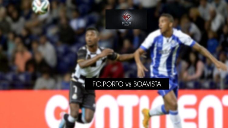 Como ver o Jogo FC.Porto vs Boavista online no Kodi