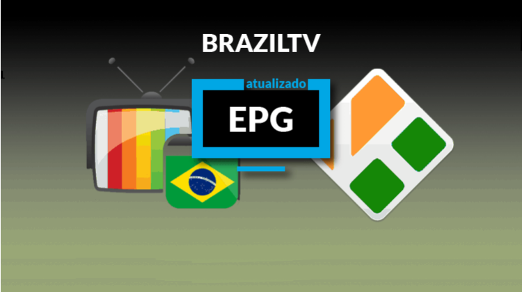 BrazilTV Kodi Addon Atualizado com Guia de Programação EPG
