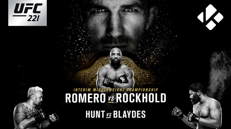 Watch UFC 221 Romero vs Rockhold on Kodi