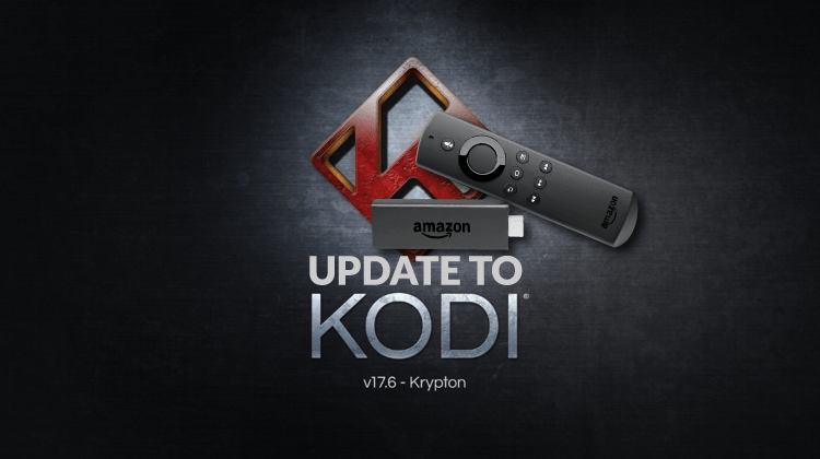 How to update to Kodi 17.6 on Firestick or Fire TV - Kodi Krypton